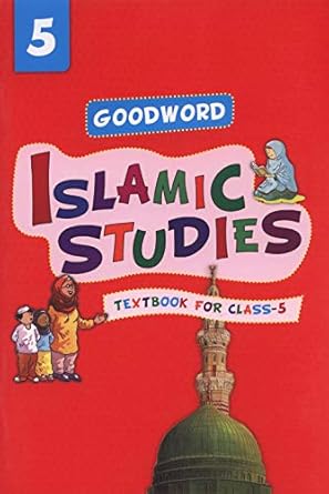 GOODWORD ISLAMIC STUDIES TEXTBOOK FOR CLASS 5