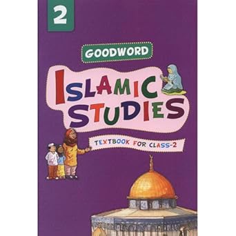 GOODWORD ISLAMIC STUDIES TEXTBOOK FOR CLASS 2