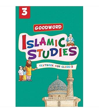 GOODWORD ISLAMIC STUDIES TEXTBOOK FOR CLASS 3