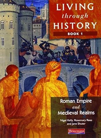 Living through History – Roman Empire and Medieval Realms
