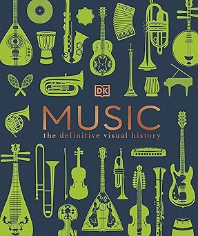 Music: The Definitive Visual History (DK Definitive Visual Encyclopedias)