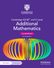 Cambridge IGCSE™ and O Level Additional Mathematics Third edition Coursebook with Digital Version (2 Years' Access)