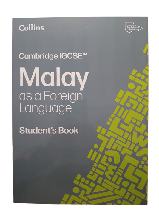 Cambridge IGCSE™ Malay as a Foreign Language Student’s Book